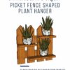 Picket fence style plant hanger